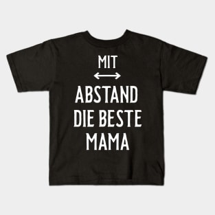 Mit Abstand Beste Mama Witziges Spruch Bleib Zuhause Kids T-Shirt